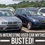 5 Interesting Used Car Myths – Busted!