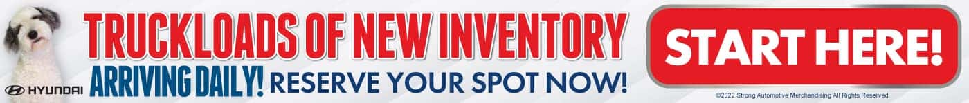 Truckloads of New Inventory Arriving Daily! Reserve Your Spot Now! - Start Here!