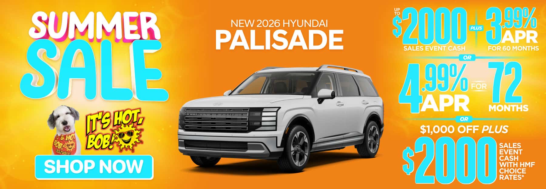 2026 Hyundai Palisade "Up to $2,000 Sales Event Cash PLUS 3.99% APR for 60 Months OR 4.99% APR for 72 Months OR $1,000 OFF Plus $2,000 Sales Event Cash with HMF Choice Rates*"