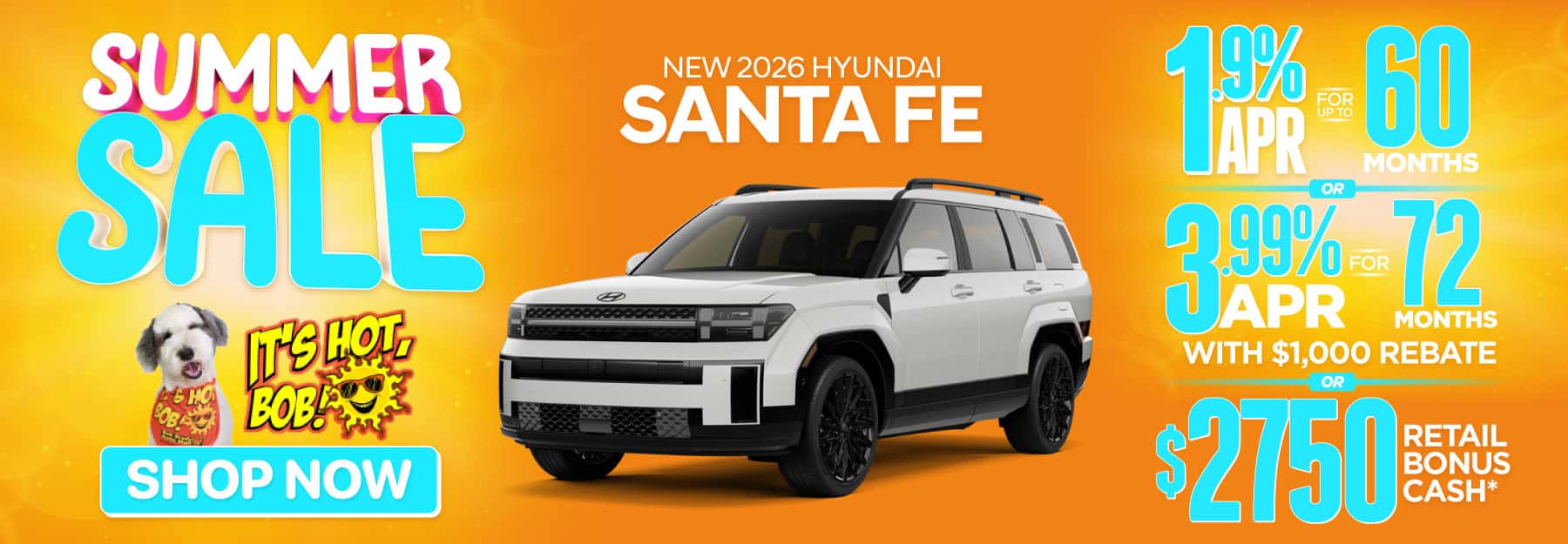 2026 Hyundai Santa Fe "1.9% APR for Up to 60 Months OR 3.99% APR for 72 Months with $1,000 Rebate OR $2,750 Retail Bonus Cash*"