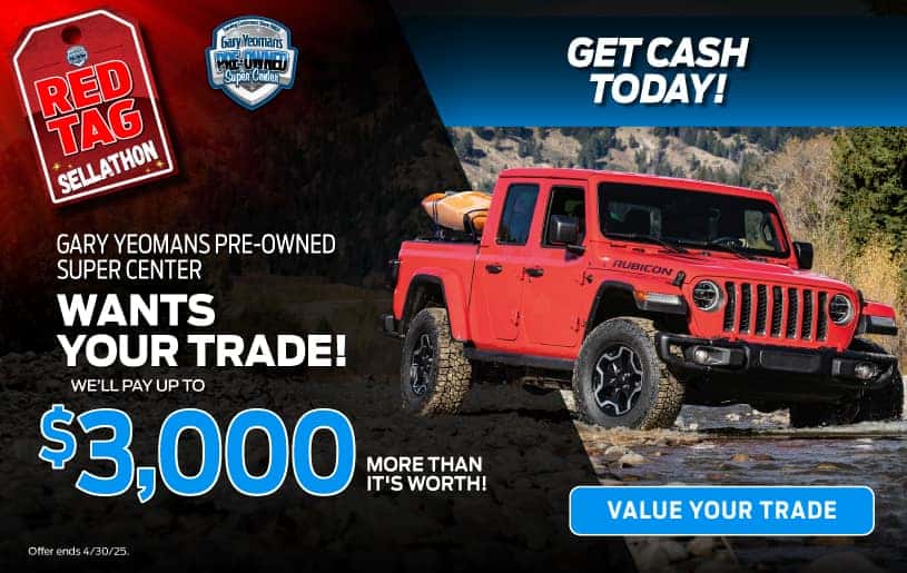 Gary Yeomans wants your trade we’ll pay up to $3,000 More than it’s worth!