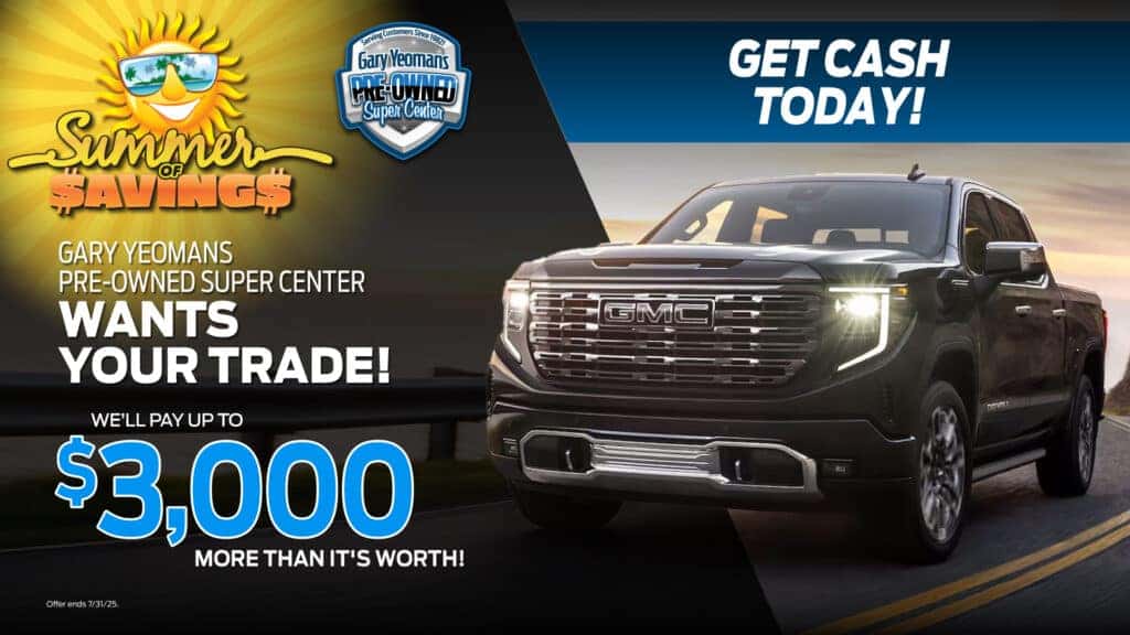 Gary Yeomans wants your trade we’ll pay up to $3,000 More than it’s worth!