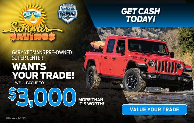 Gary Yeomans wants your trade we’ll pay up to $3,000 More than it’s worth!