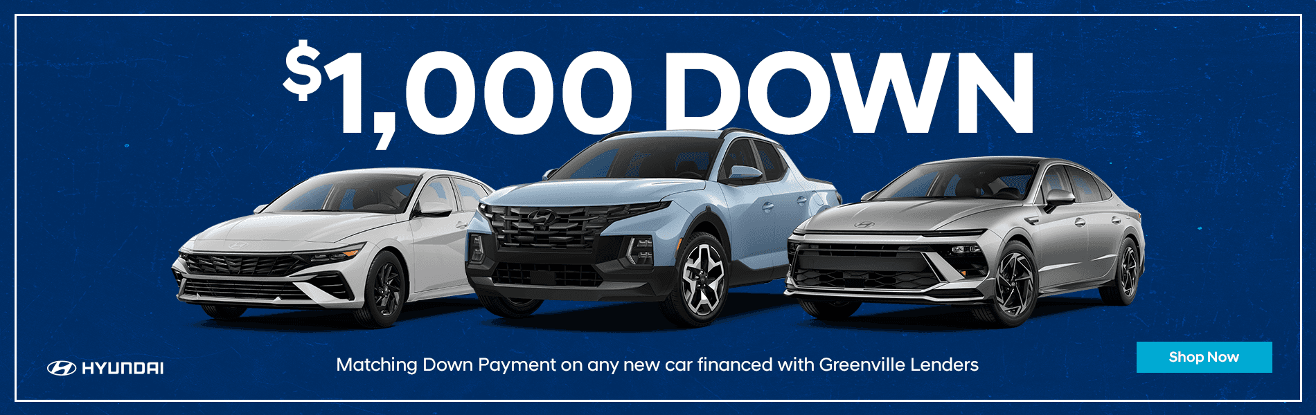 $1000 Down Matching Down Payment on any new car financed with Greenville Lenders
