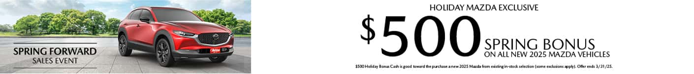 Get $500 Auto Show Bonus Cash Exclusively at Holiday Mazda During the Auto Show Sales event. Must take delivery by 2/28/2025.