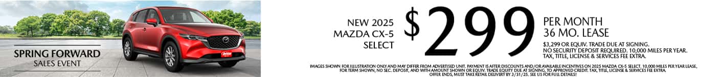 Lease a New 2025 Mazda CX-5 Select for as low as $299 per month, 36 month term $3,299 or equivalent trade due at signing. 10,000 miles per year when financing is through Mazda Financial services and subject to approval. Not all buyers will qualify. Not available with lease or other public private or direct offers. See us for full details. Offer ends 3/31/2025