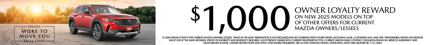 $1,000 owner loyalty on new 2025 Mazda CX-5 and CX-50 on top of other offers for current Mazda owners/lessees. Offer ends 8/4/2025.