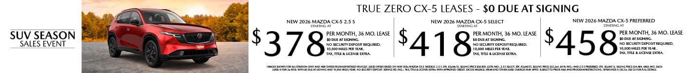 Lease a New 2026 Mazda CX-5 when financing is through Mazda Financial services and subject to approval. Not all buyers will qualify. Not available with lease or other public private or direct offers. See us for full details. Offer ends 9/30/2026.