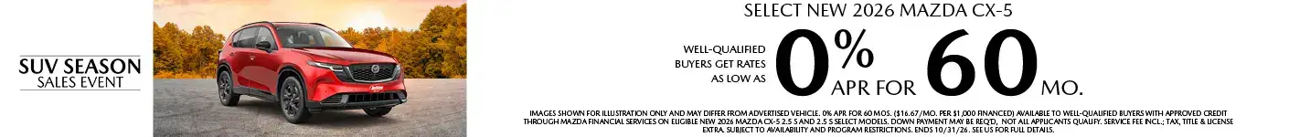 Well-qualified buyers get rates as low as 0% APR for 60mo, when financed through Mazda Financial Services. Not all customers will qualify for credit approval or the advertised APR. Amount of down payment and other factors may affect qualification. This offer is not compatible with lease and some other offers. Available on current inventory. Offer ends 10/31/2026.