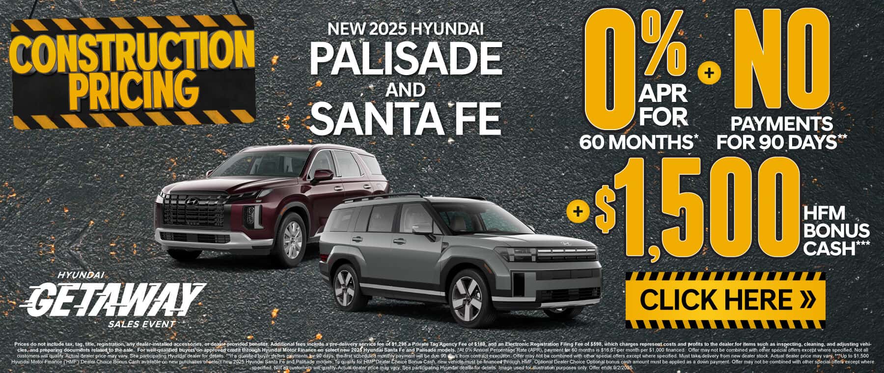 New 2025 Hyundai Palisade and Santa Fe 0% APR for 60 Months* PLUS no payments for 90 days** PLUS $1,500 HMF Bonus Cash***