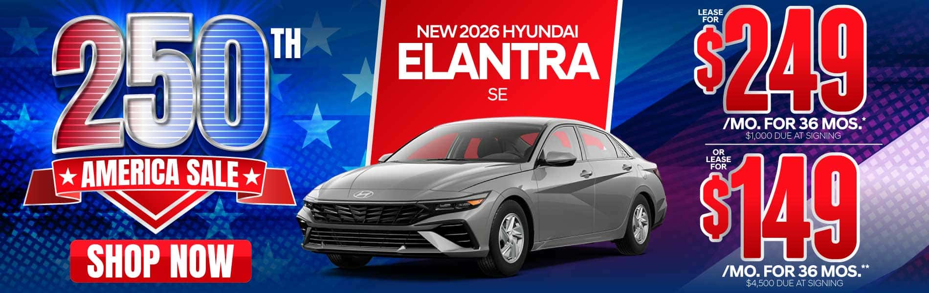 New 2026 Hyundai Elantra SE "Lease for $249/Mo for 36 Months* $1,000 Due At Signing OR Lease for $149/Mo for 36 Months** $4,500 Due At Signing"