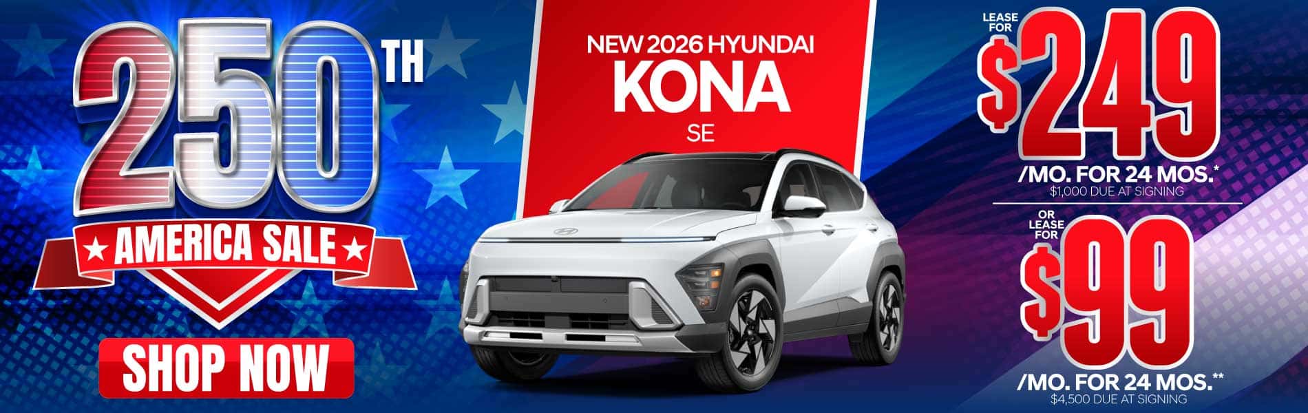 New 2026 Hyundai Kona SE "Lease for $249/Mo for 24 Months* $1,000 Due At Signing OR Lease for $99/Mo for 24 Months** $4,500 Due At Signing"