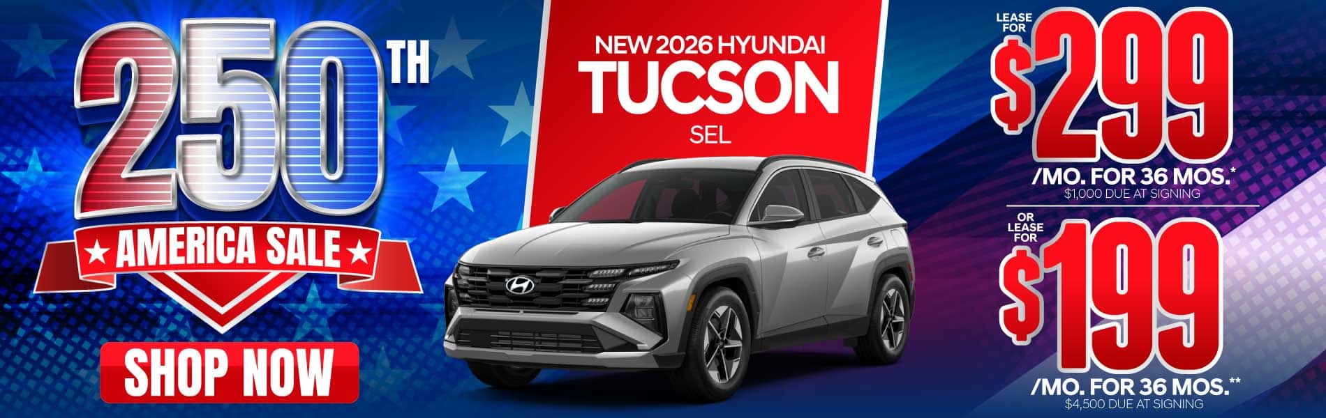 New 2026 Hyundai Tucson SEL "Lease for $299/Mo for 36 Months* $1,000 Due At Signing OR Lease for $199/Mo for 36 Months** $4,500 Due At Signing"