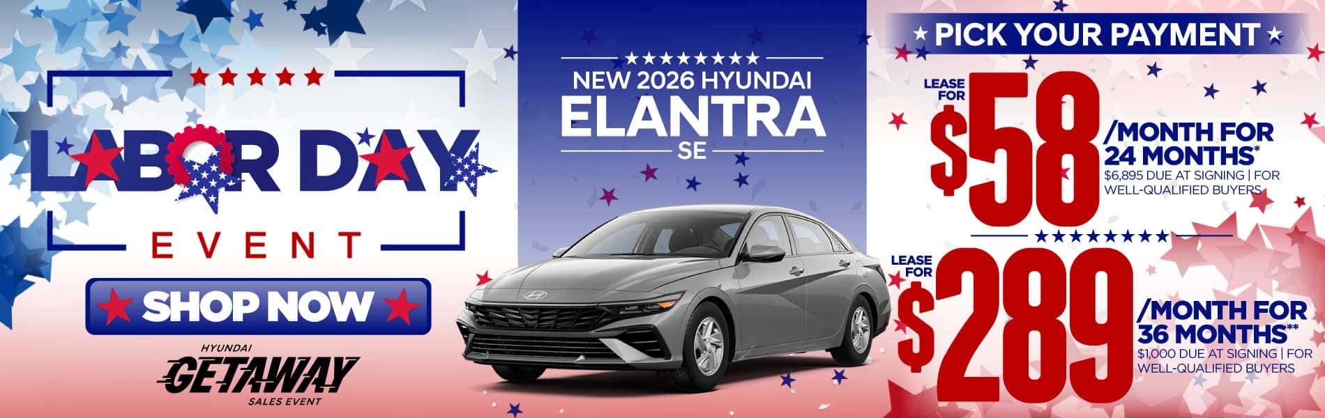 New 2026 Hyundai Elantra SE " Lease for $58/Mo for 24 Months* $6,895 Due At Signing | For Well-Qualified Buyers Lease for $289/Mo for 36 Months** $1,000 Due At Signing | For Well-Qualified Buyers"