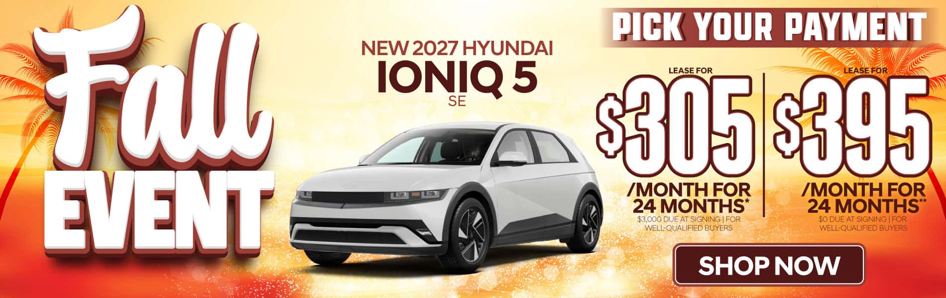 New 2027 Hyundai Ioniq 5 SE "Lease for $305/Mo for 24 Months* $3,000 Due At Signing | For Well-Qualified Buyers Lease for $395/Mo for 24 Months** $0 Due At Signing | For Well-Qualified Buyers"