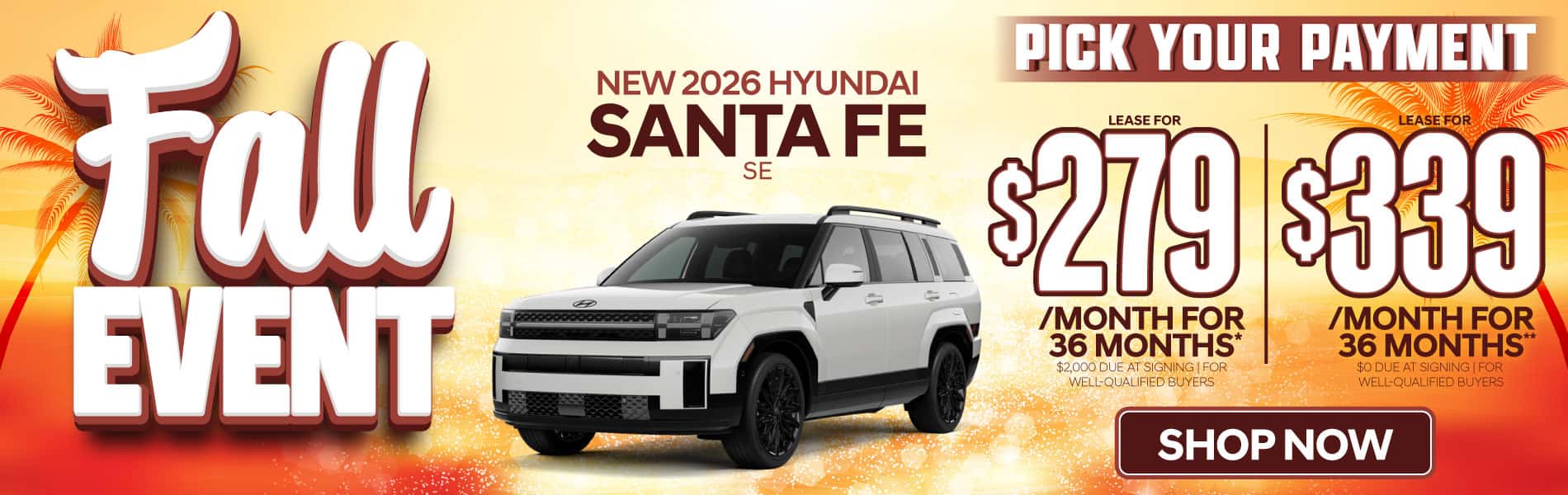 New 2026 Hyundai Santa Fe SE "Lease for $279/Mo for 36 Months* $2,000 Due At Signing | For Well-Qualified Buyers Lease for $339/Mo for 36 Months** $0 Due At Signing | For Well-Qualified Buyers"