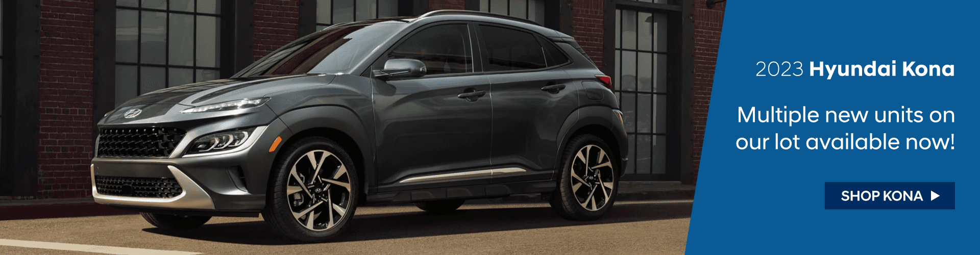 2023 Hyundai Kona - Multiple New Units On Our Lot Available Now!