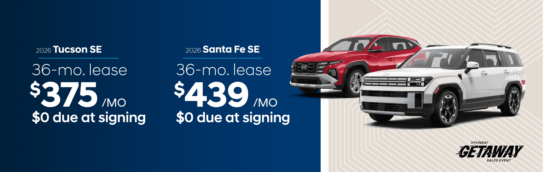 2026 Tucson/Santa Fe SE : Lease for $375 per month for 36 months with $0 due at signing or Lease for $439 per month for 36 months with $0 due at signing