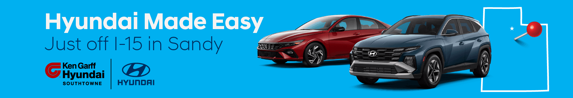 Hyundai Made Easy Just off I-15 in Sandy Ken Garff Hyundai SOUTHTOWNE HYUNDAI