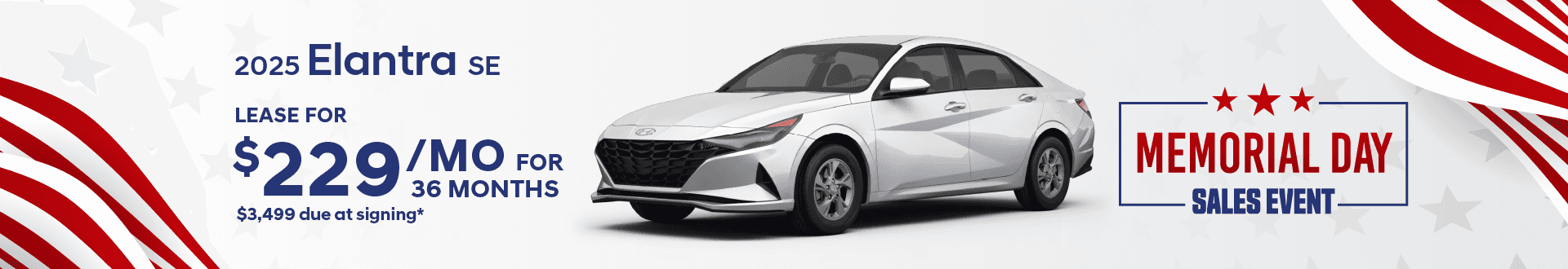 2025 ELANTRA SE : Lease for $229 per month for 36 Months with $3,499 due at signing