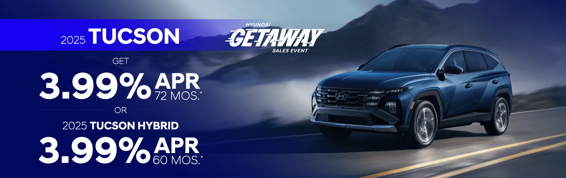 2025 Hyundai Tucson - Get 3.99% APR for 72 Months -OR- 2025 Tucson Hybrid - Get 3.99% APR for 60 Months!