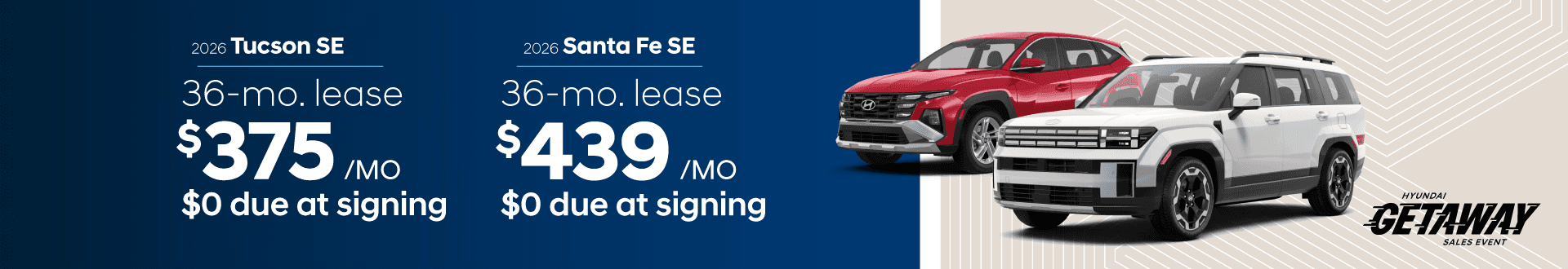 2026 Tucson/Santa Fe SE : Lease for $375 per month for 36 months with $0 due at signing or Lease for $439 per month for 36 months with $0 due at signing