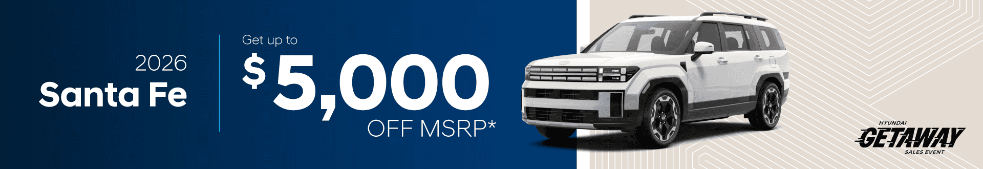 2026 Sante Fe : Get up to $5,000 off MSRP