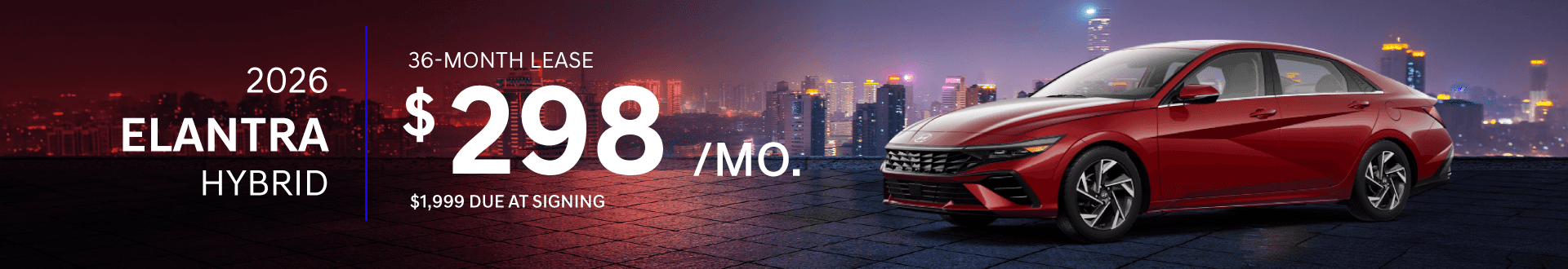 2026 Hyundai Elantra Hybrid: Lease for $298/month for 36 months*