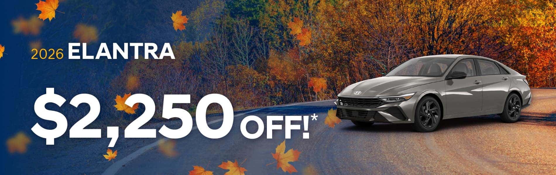 2026 Elantra : $2,250 off!*