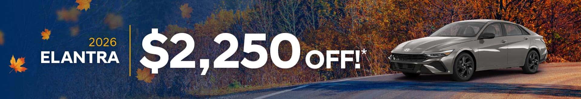 2026 Elantra : $2,250 off!*