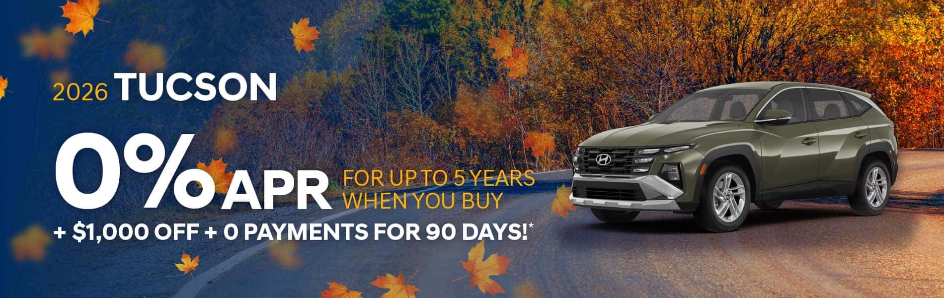 2026 Hyundai Tucson: 0% APR for up to 5 Years months* + $1,000 Off + 0 Payments for 90 Days!