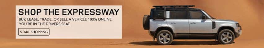 SHOP THE EXPRESSWAY. BUY, LEASE, TRADE, OR, SELL A VEHICLE 100% ONLINE. YOU'RE IN THE DRIVERS SEAT. START SHOPPING.