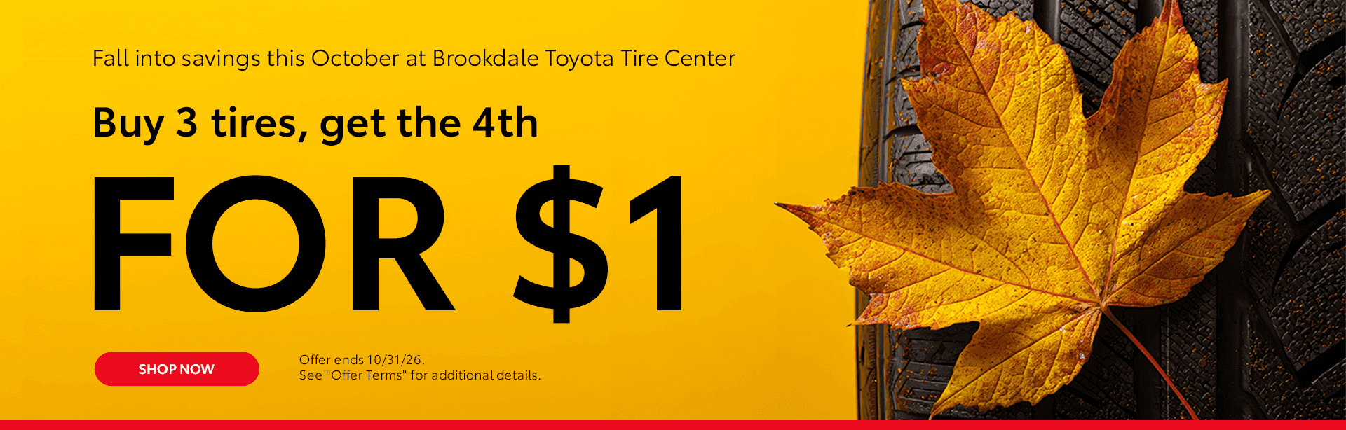 Fall Into Savings This October at Brookdale Toyota Tire Center Buy 3 Tires, Get the 4th for $1