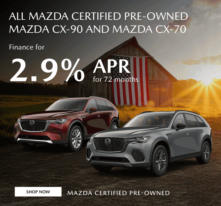 2.9% APR 72 MONTHS FINANCING!!  ON ALL MAZDA CERTIFIED PRE-OWNED CX-90 AND CX-70