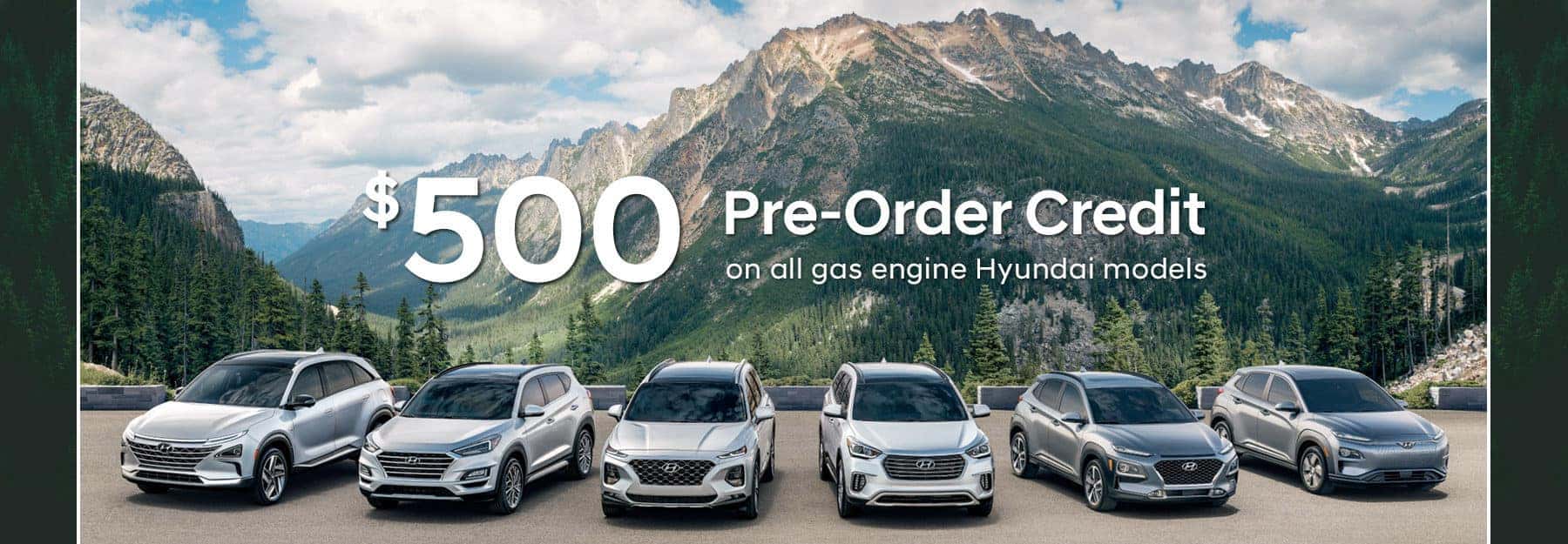 $500 Pre-Order Credit on all gass engine vehicle purchases.
