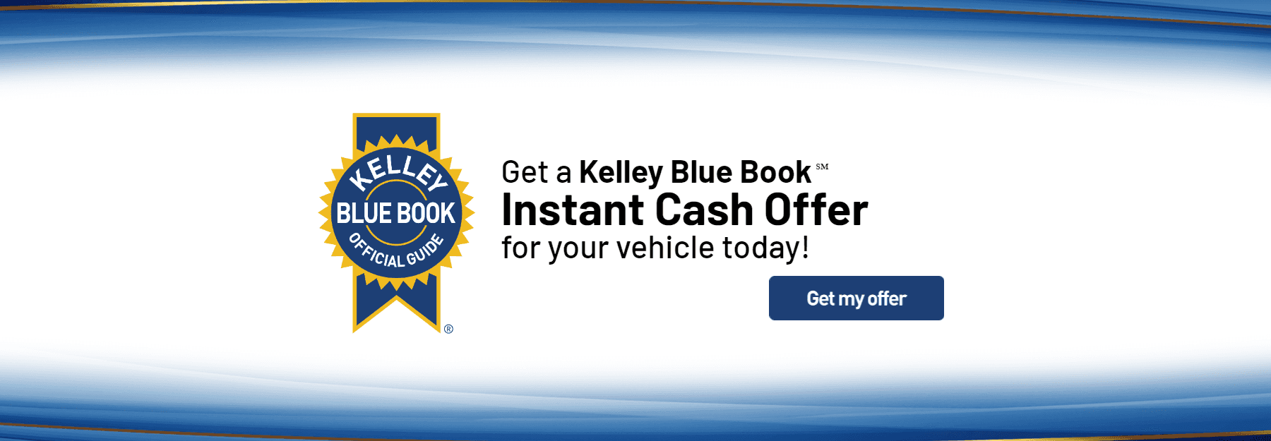 Get a Kelley Blue Book Instant Cash Offer