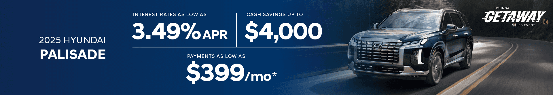 2025 Palisade Interest Rates as Low As 3.49% - Cash Savings up To $4,000 - Payments as Low as $399/mo
