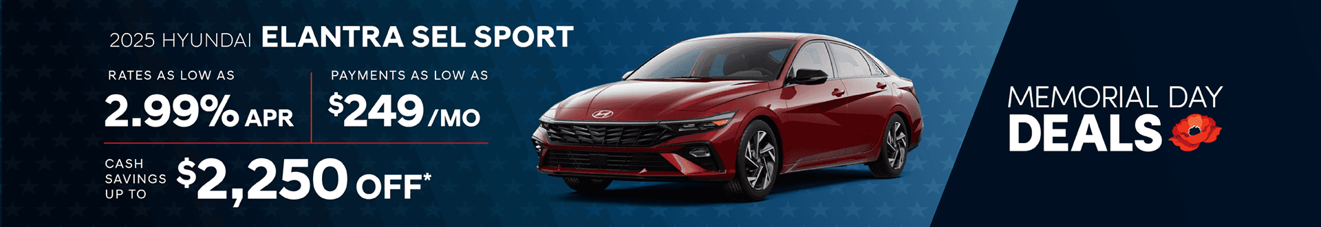 2025 Elantra SEL Sport: Rates as low as 2.99% APR - Payments as low as $249 per month - Cash savings up to up to $2,250 off