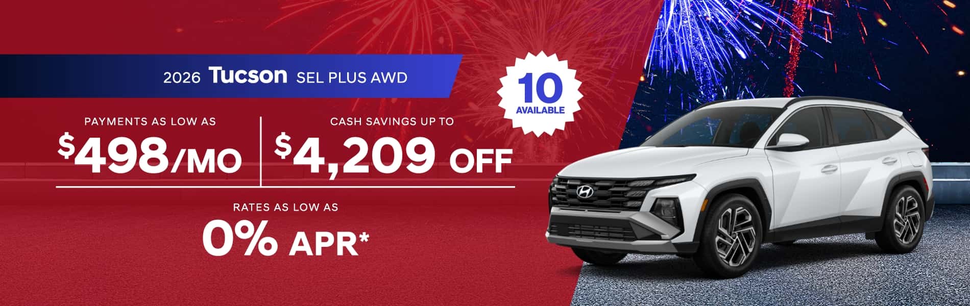 2026 Tucson SEL PLUS AWD : Cash savings up to $4,209 - Payments as low as $498 per month - Rates as low as 0% APR
