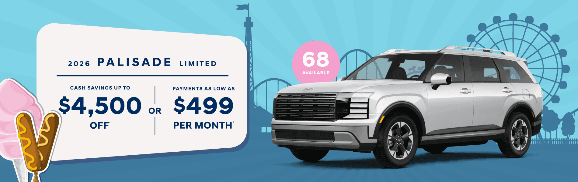 2026 Palisade Limited : Cash savings up to as much as $4,500 off - Payments as low as $499 per month -