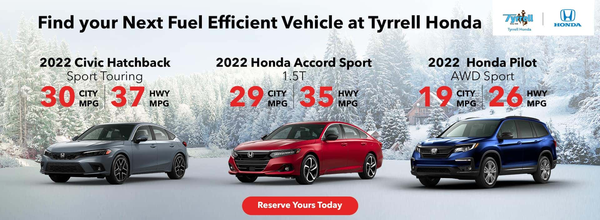 Find Your Next Fuel Efficient Vehicle at Tyrrell Honda 2022 Civic Hatchback Sport Touring 30 City MPG 37 HWY MPG 2022 Accord Sport 1.5T 29 City MPG 35 HWY MPG 2022 Pilot AWD Sport 19 City MPG 26 HWY MPG