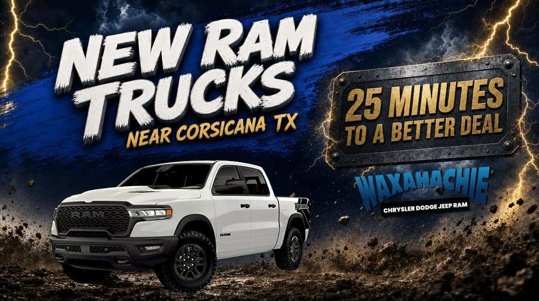 New Ram trucks near Corsicana Texas, 25 minutes to a better deal, Waxahachie Chrysler Dodge Jeep Ram