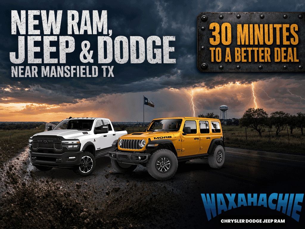 New Ram, Jeep, and Dodge near Mansfield Texas, 30 minutes to a better deal, Waxahachie Chrysler Dodge Jeep Ram